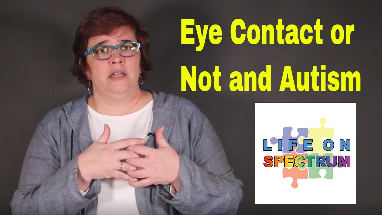 Eye Contact or Not and Autism