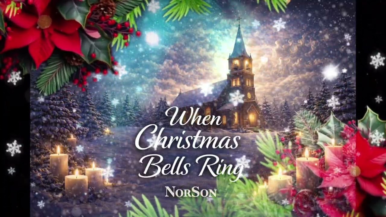 When Christmas Bells Ring  #NorSon #tenimusic #Christmassong #Christmas #Christmasgreatings