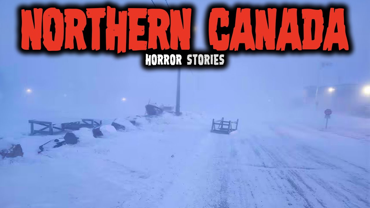 8 Most Disturbing TRUE Northern Canada Horror Stories | Untold Fears