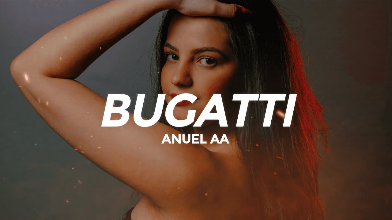Anuel AA - Bugatti (Letra/Lyrics)