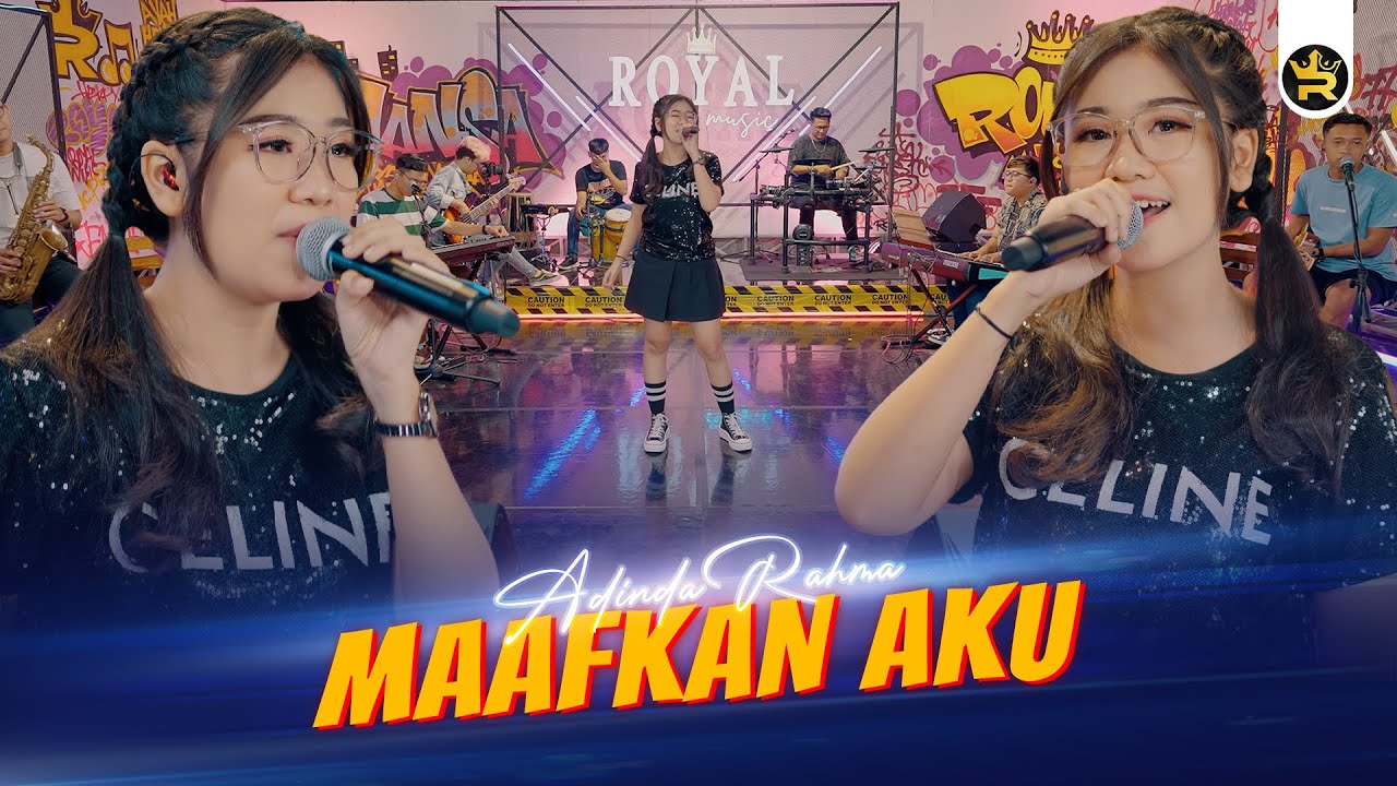 ADINDA RAHMA - MAAFKAN AKU ( Official Live Video Royal Music )