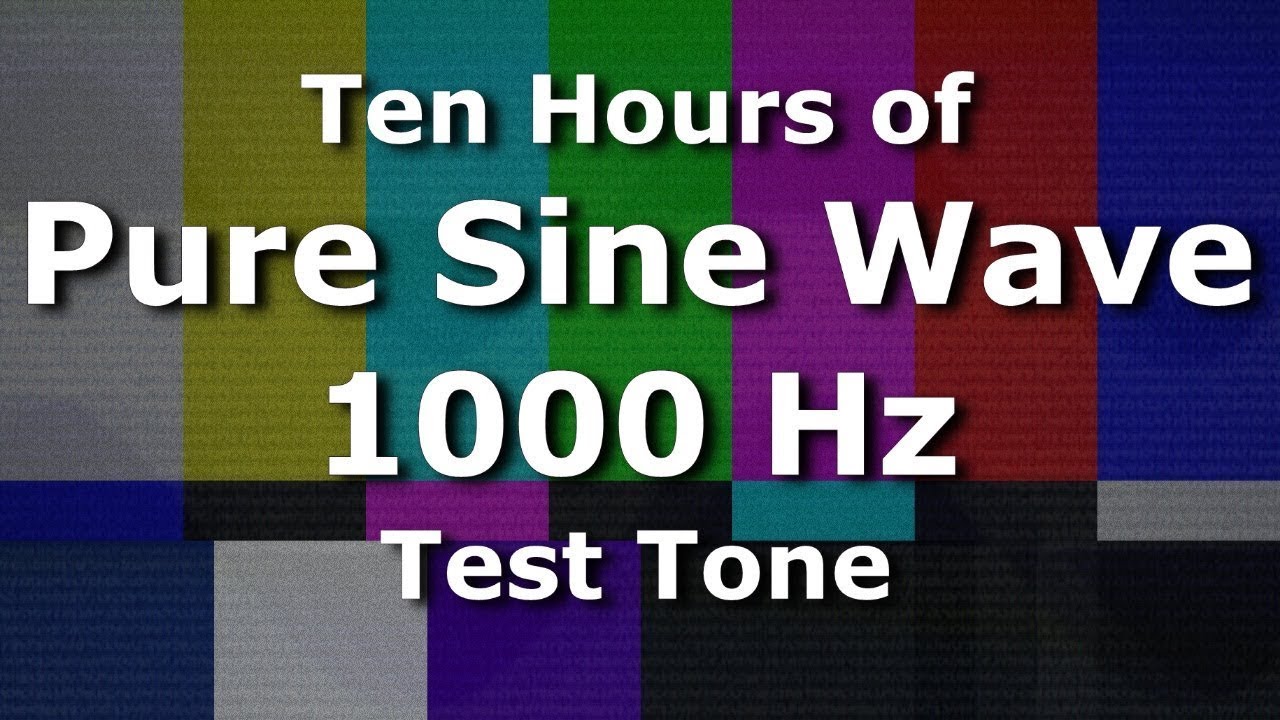 1000 Hz Sine Wave The Ultimate 10 Hour Test Tone | 1kHz