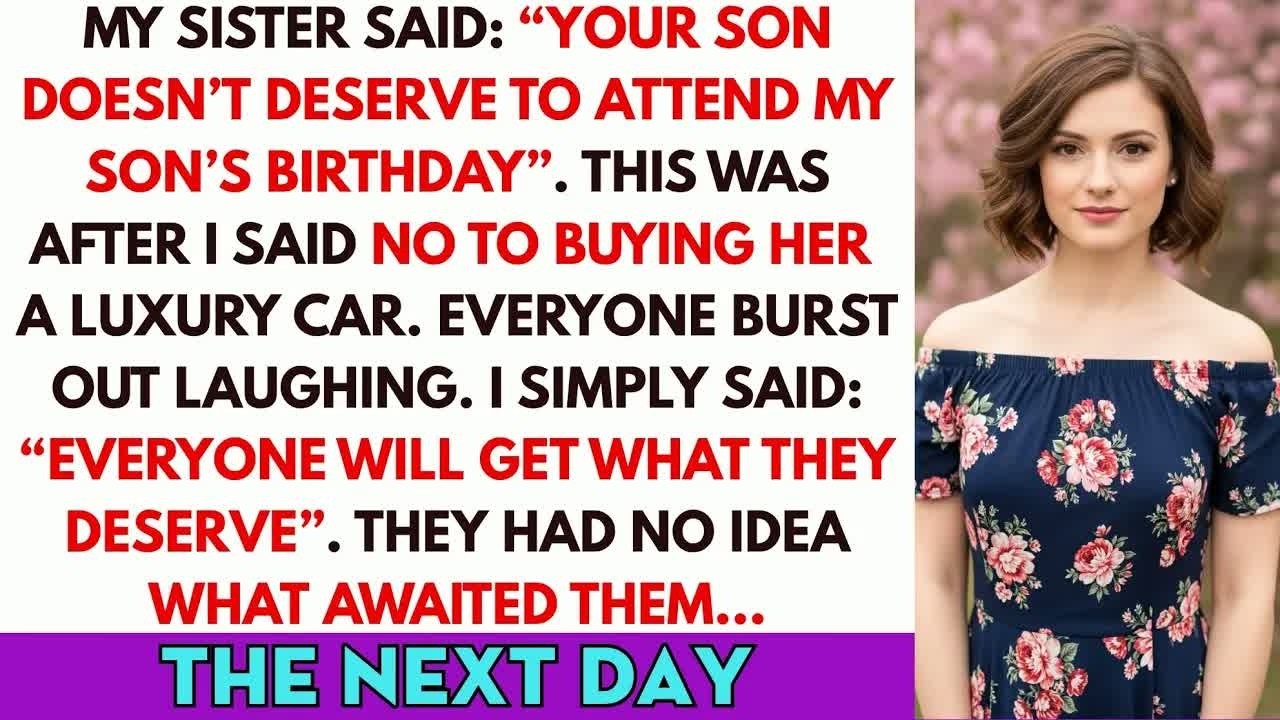 My Sister Said： “Your Son Doesn’t Deserve To Attend My Son’s Birthday.” This Was After I Said No To