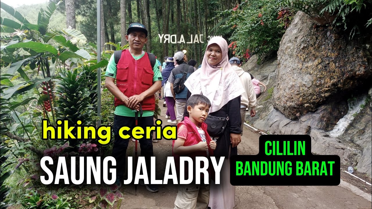 Saung Jaladry Cililin Kabupaten Bandung Barat Hiking Ceria