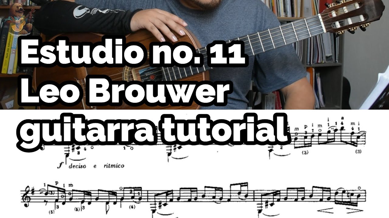 Estudio no.11 - Leo Brouwer guitarra tutorial