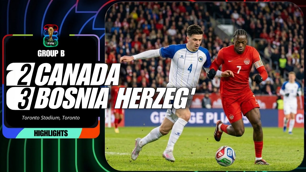 CANADA VS BOSNIA & HERZEGOVINA | Group B FIFA World Cup 2026 (12/06/2026)