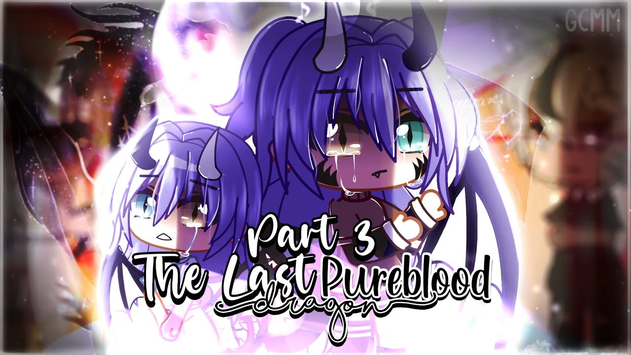 The Last Pureblood Dragon~ PART 3 Finale ||ORIGINAL GCMM / GLMM|| Gacha Club Mini Movie//