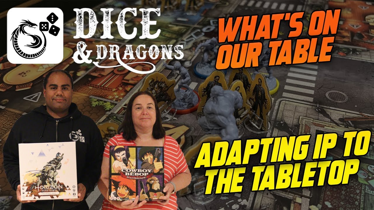 Adapting IP to the Tabletop - What's On Our Table Episode 5