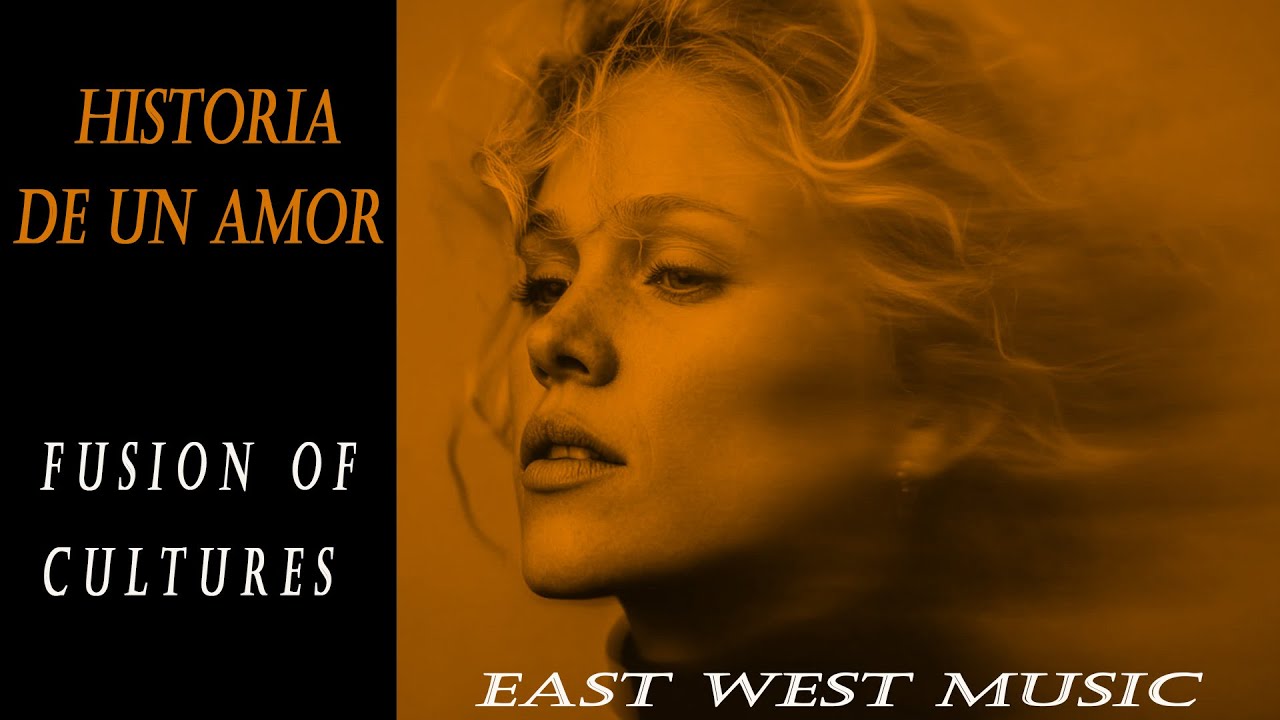 Historia de un Amor | A Timeless Latin Romance Reimagined Across Cultures | East West Music