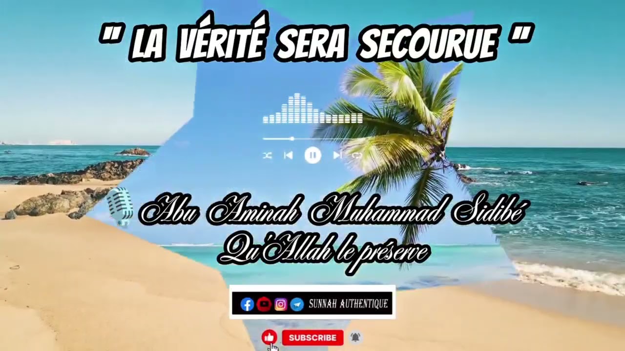 “ LA VÉRITÉ SERA SECOURUE ”- Abu Maymouna حفظه الله 