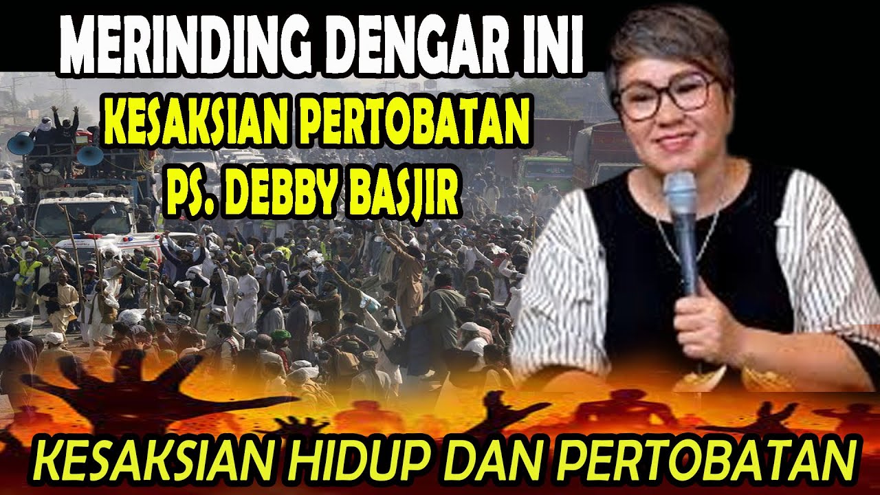KESAKSIAN HIDUP DAN PERTOBATAN PS. DEBBY BASJIR #alkitab