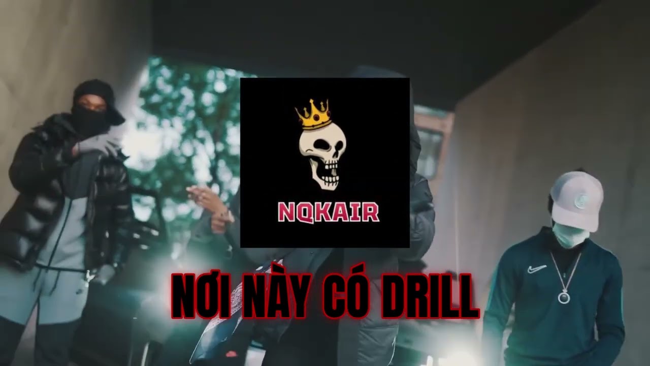 SIÊU PHẨM NƠI NÀY CÓ ANH  DRILL MIX, Prod.NQKair