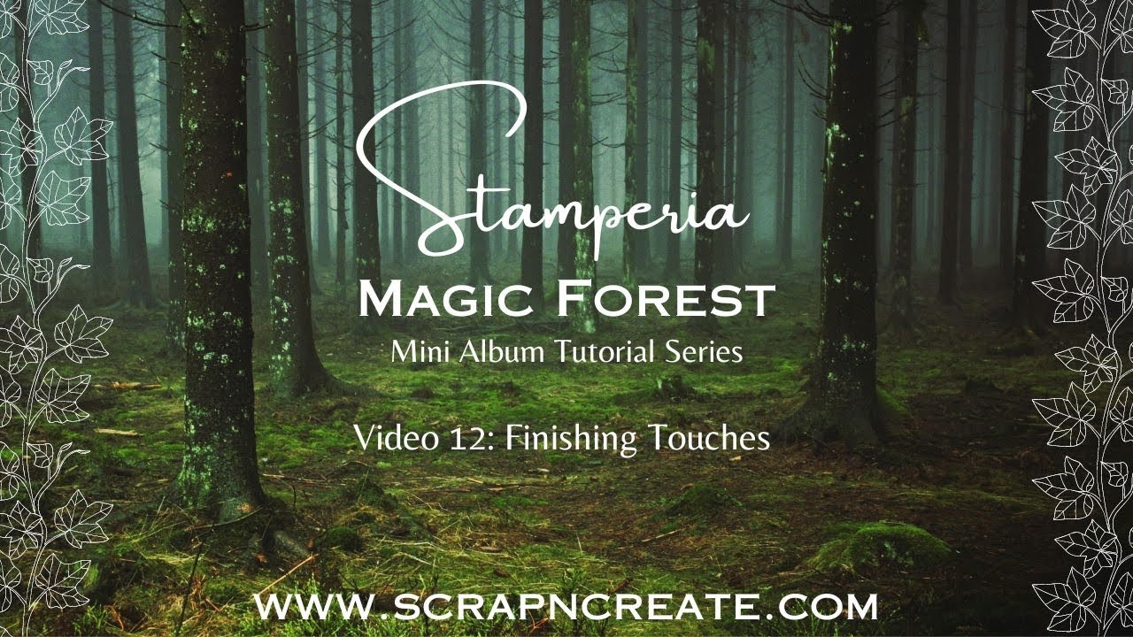 Stamperia Magic Forest Mini Album Tutorial: (v12) Finishing Touches