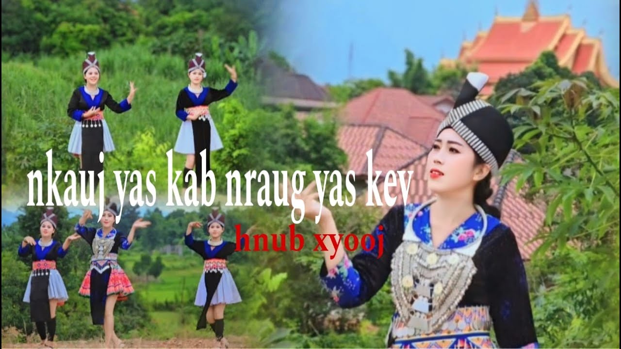 Hnub Xyooj 2024 MV - Nkauj Yas Kab Nraug Yas Kev
