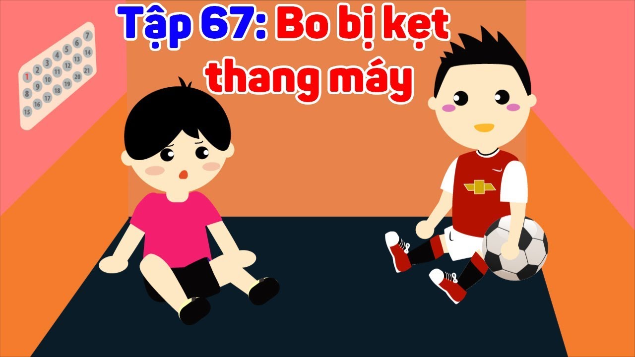 Kỹ năng sống cho bé| Kỹ năng sinh tồn | Bo bị kẹt thang máy - Tập 67