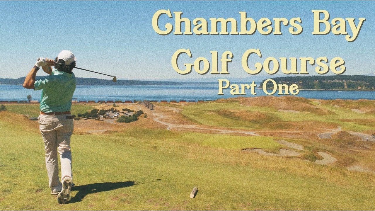Chambers Bay: Part One
