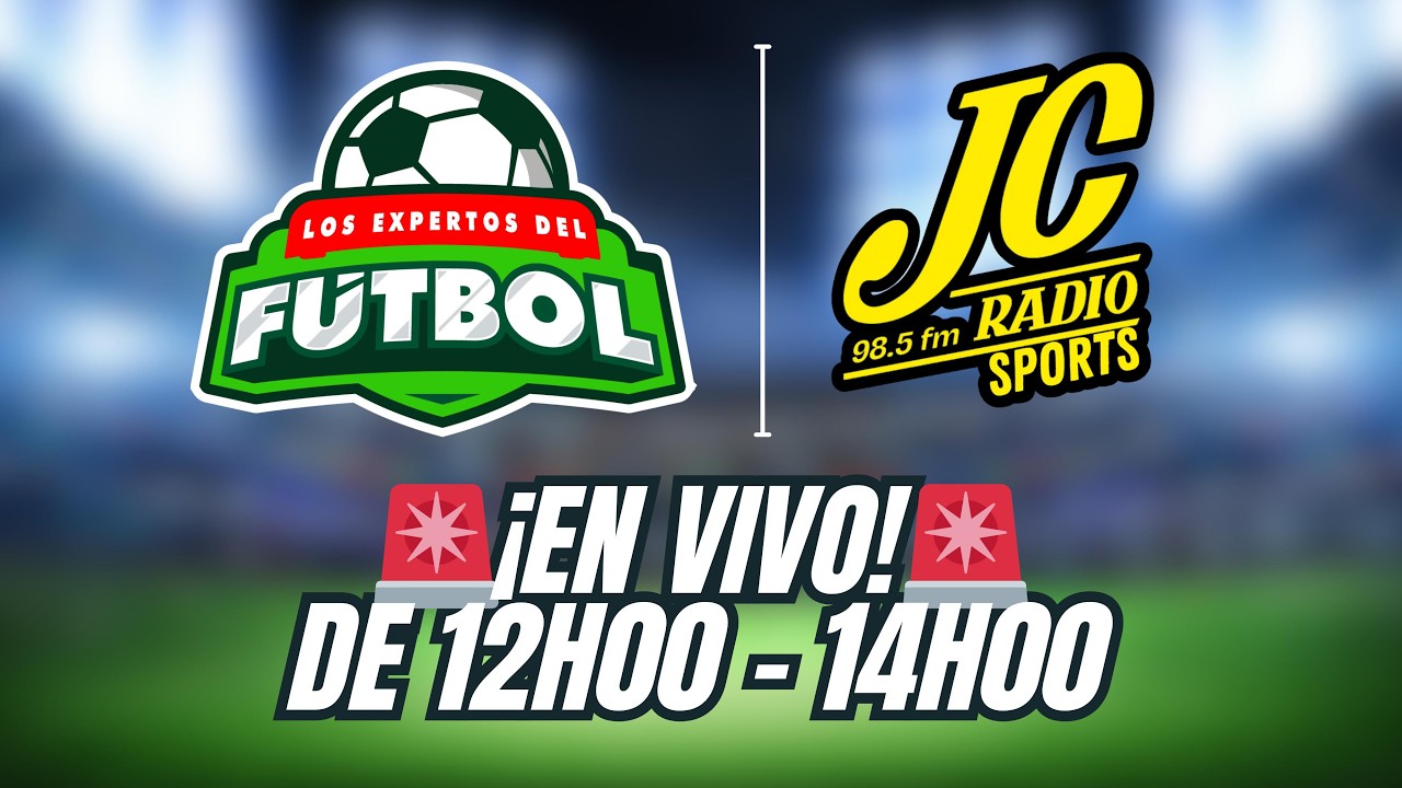 🚨EN VIVO🚨|LOS EXPERTOS DEL FÚTBOL|  #jcradiosports #envivo