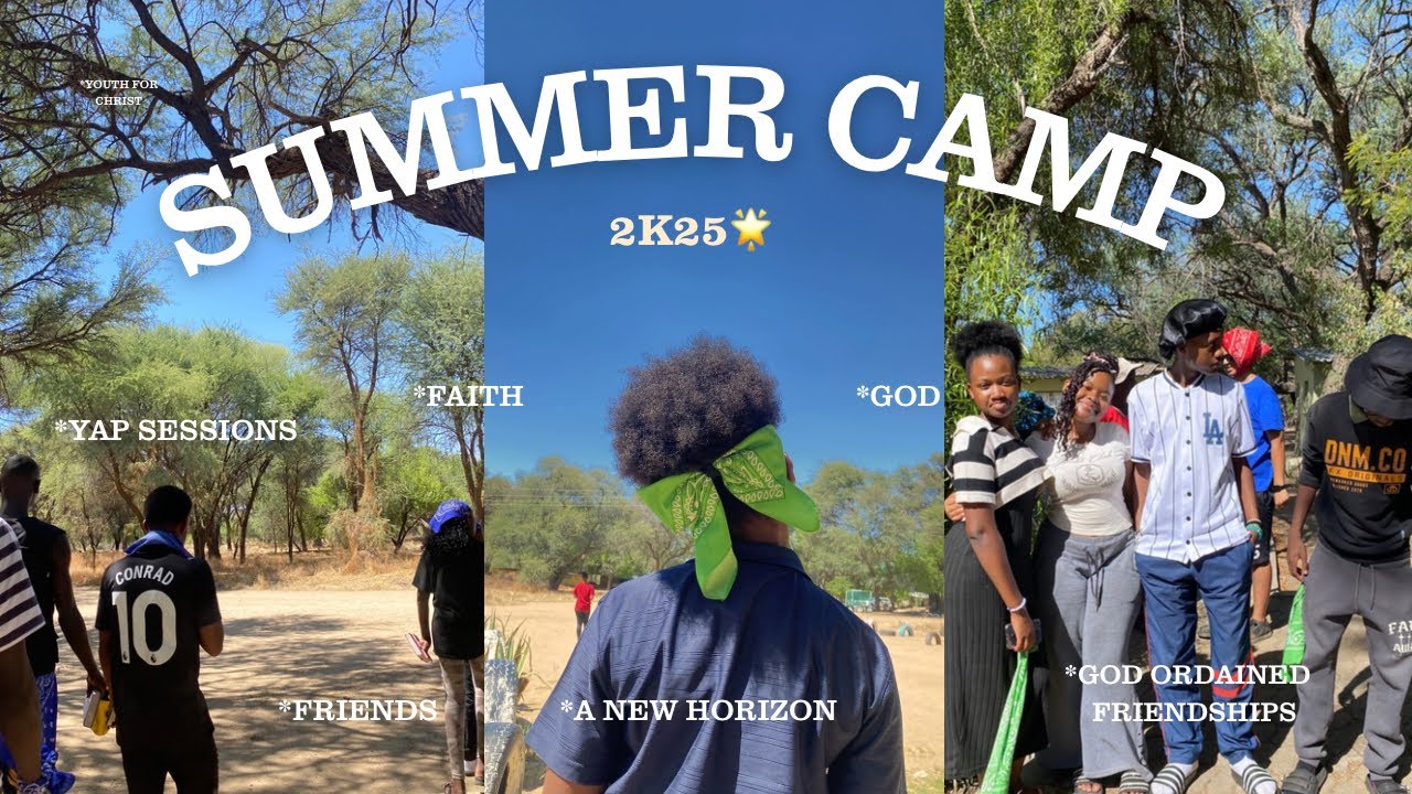 A WEEK AWAY FROM HOME🏕️:SUMMER CAMP 2025❤️‍🔥#namibianyoutuber 
