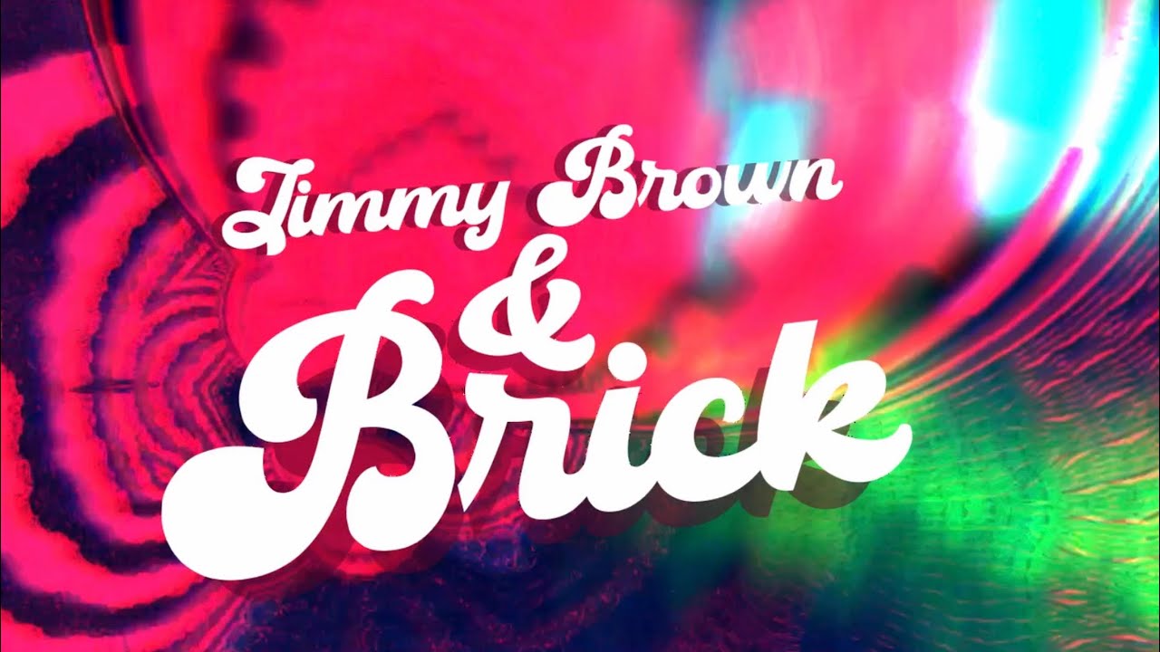 Jimmy Brown and Brick Intro Video
