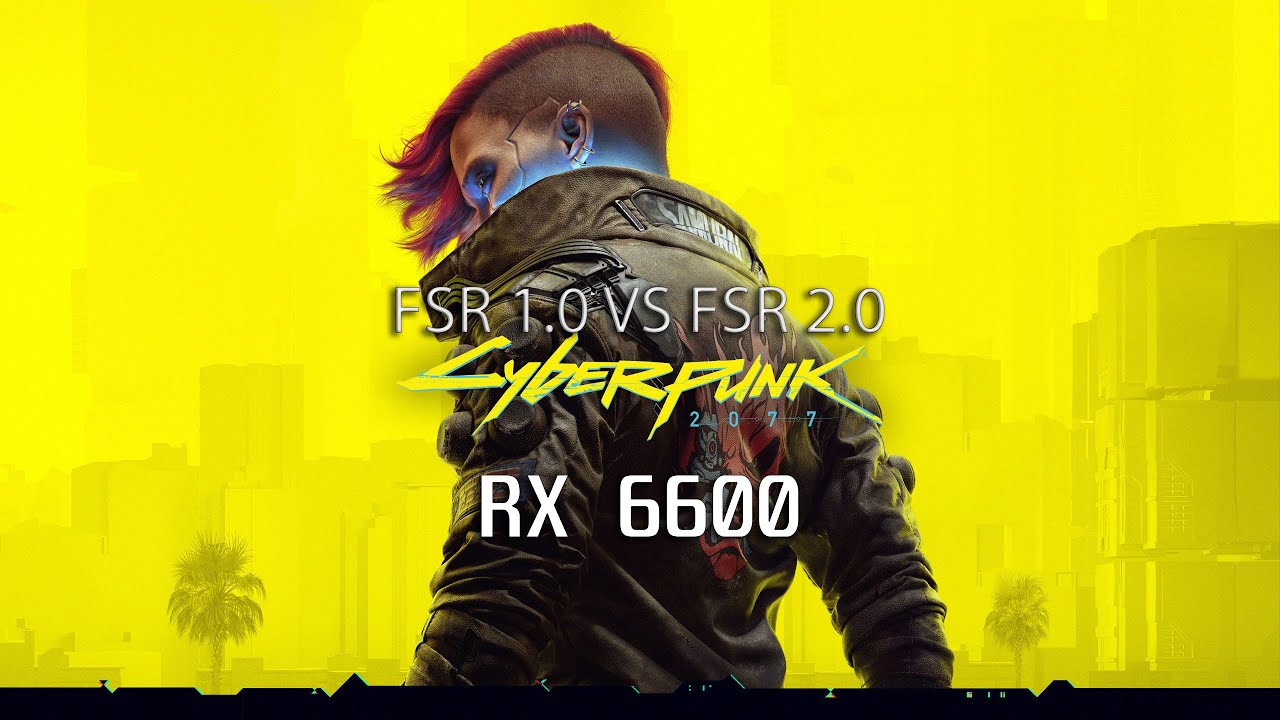 FSR 1.0 VS FSR 2.0 Cyberpunk 2077 FPS TEST