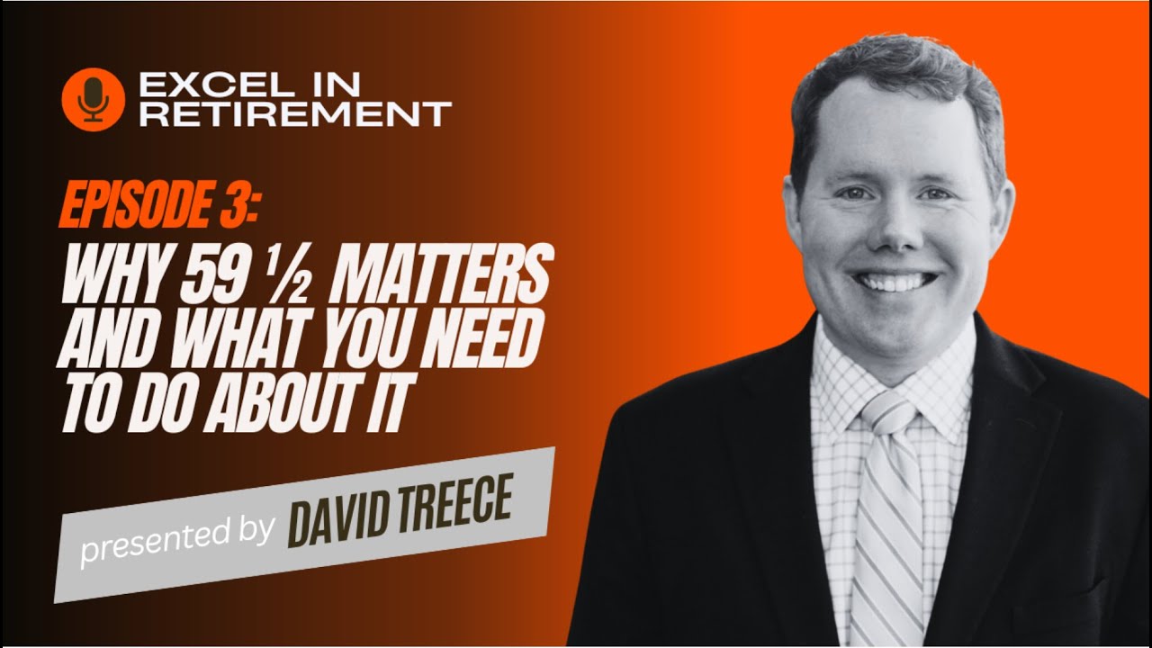 Episode 3: Why 59 ½ matters and what you need to do about it