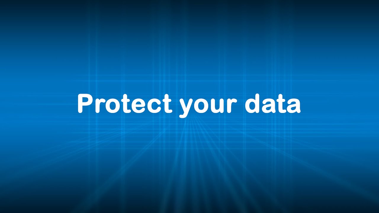 Protect your data