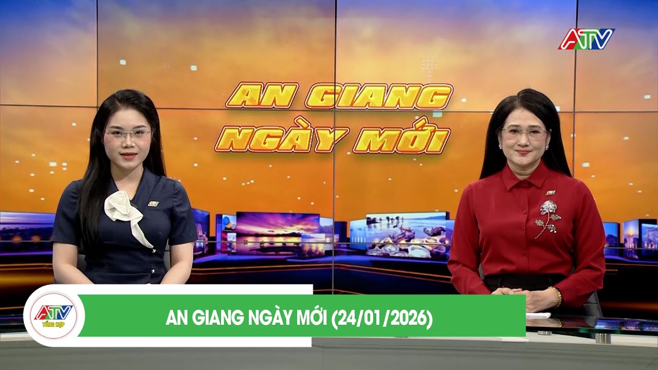 AN GIANG NGÀY MỚI (24/01/2026)| ATV TỔNG HỢP