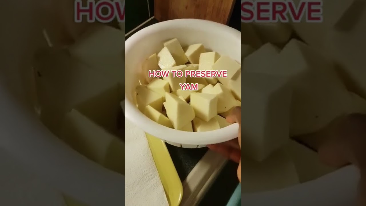 HOW TO PRESERVE FRESH YAM