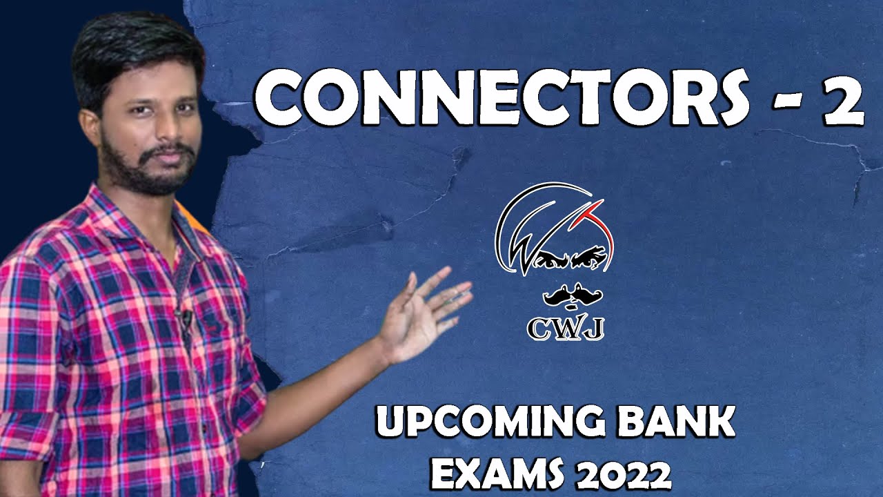 CONNECTORS - 2 | ENGLISH SESSION | UPCOMING BANK EXAMS 2022 | MR. ABITH
