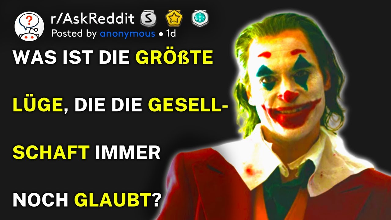 Was ist die größte Lüge, die die Gesellschaft immer noch glaubt? (r/AskReddit Deutsch)