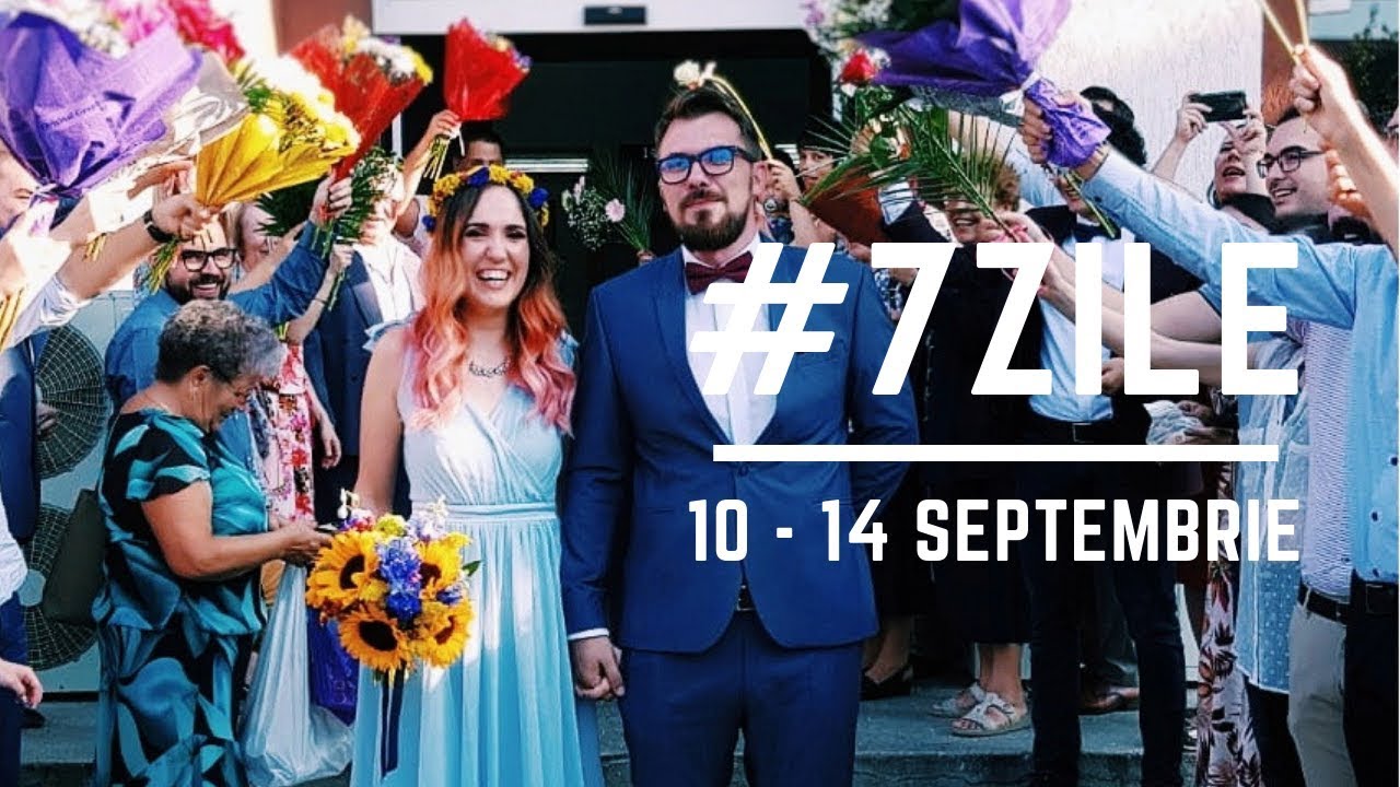 Cununia noastra | 7zile (sau 4zile, daca e sa fim corecti) #47