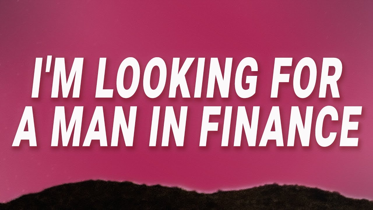 Girl On Couch - I'm looking for a man in finance (Man In Finance) (Lyrics) ft. Billen Ted