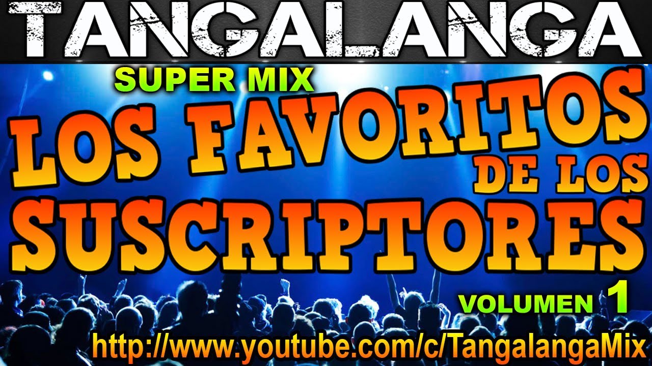 💥TANGALANGA💎ESPECIAL👉LOS FAVORITOS DE LOS SUSCRIPTORES💥IMPERDIBLE😂