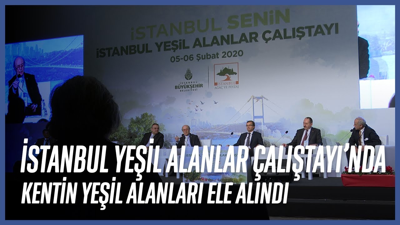 İstanbul Yeşil Alanlar Çalıştayı Düzenlendi