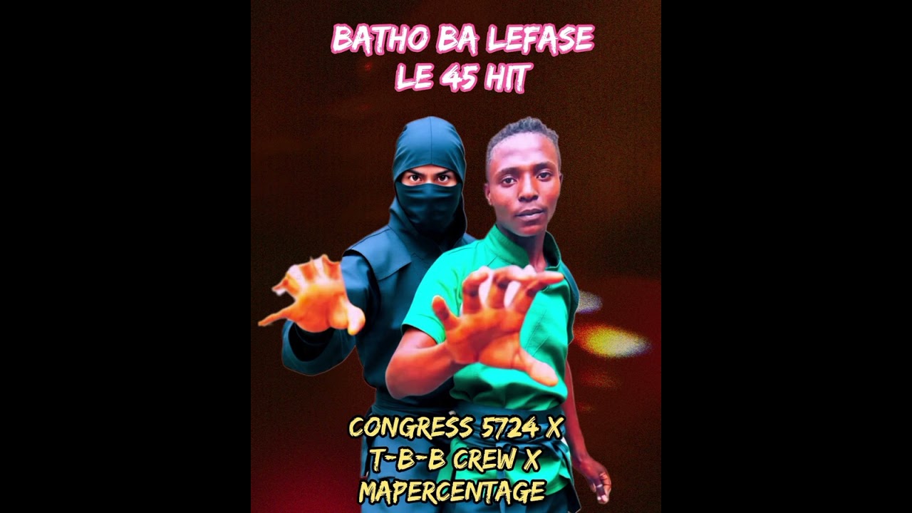 BATHO BA LEFASE LE 45 HIT....CONGRESS 5724 X T-B-B CREW X MAPERCENTAGE 