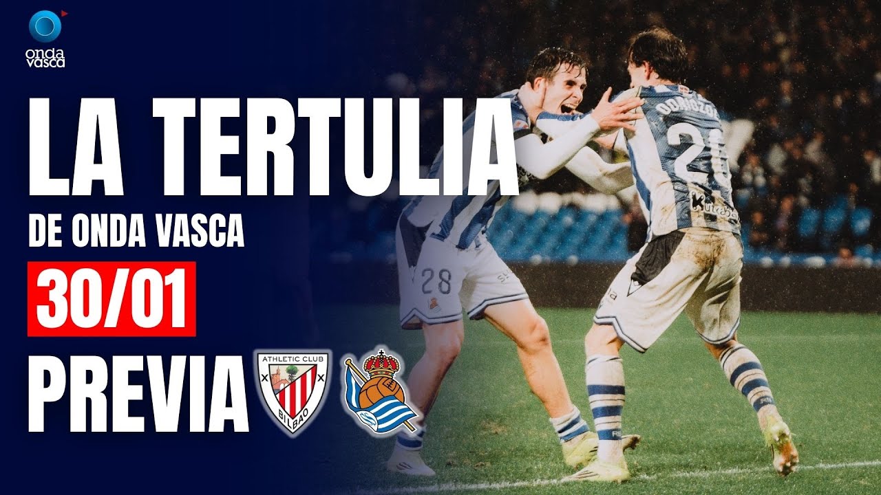 LA TERTULIA DE LA REAL SOCIEDAD | PREVIA DERBI Y FICHAJE SAMBA
