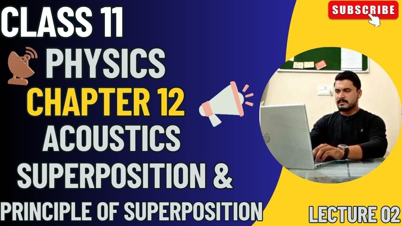 Class 11 | Chapter 12 Acoustic | lecture  02 | Interference of Coherent waves in details.