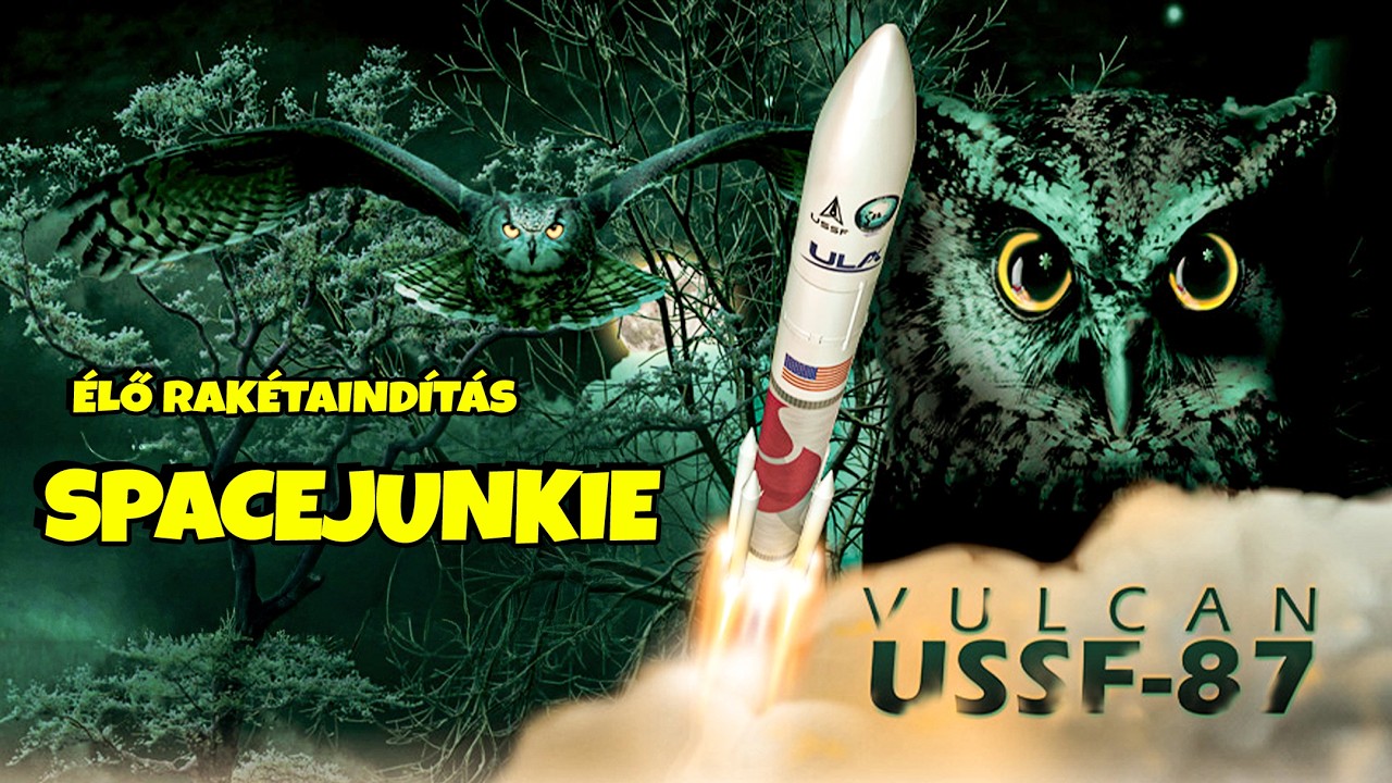 Vulcan rakétaindítás!! USSF-87 küldetés ÉLŐ közvetítés!! SPACEJUNKIE #spacejunkie #űrutazás #ula