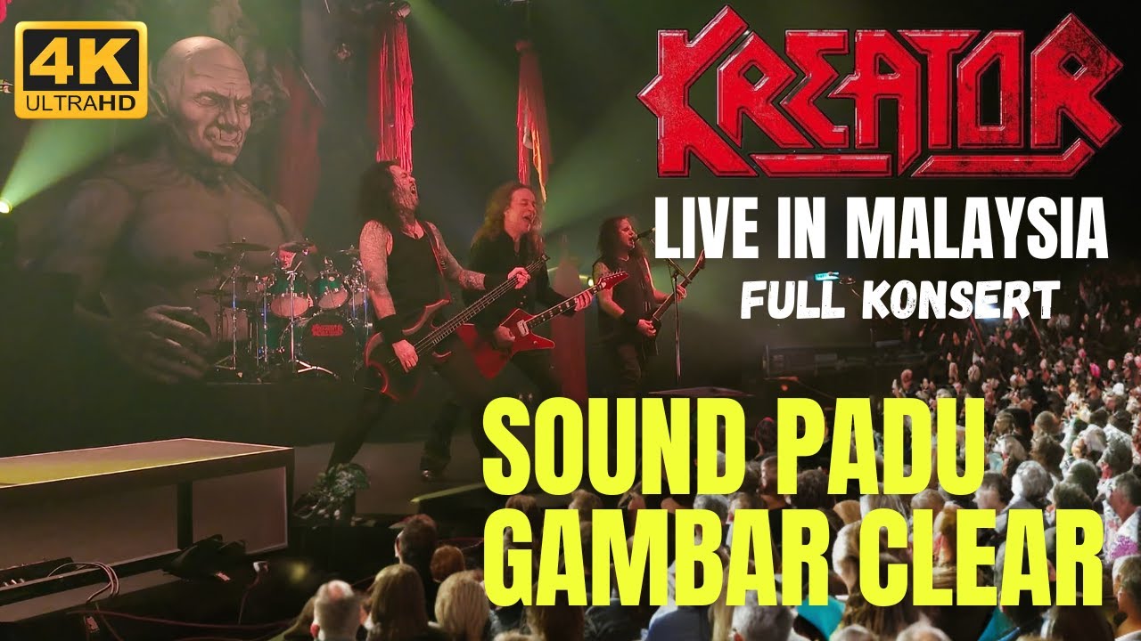 🔴 4K HD | KREATOR LIVE IN MALAYSIA 2024  FULL KONSERT (HQ SOUND)