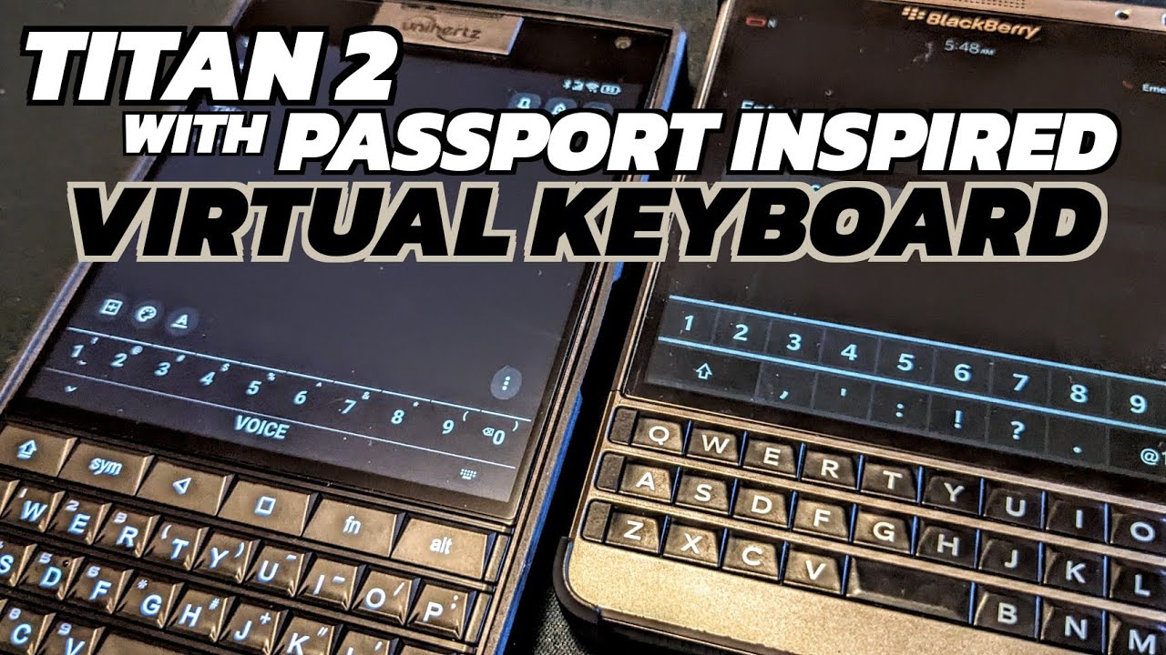 UNIHERTZ TITAN 2 WITH BLACKBERRY PASSPORT inspired VIRTUAL KB USING KEYBOARD DESIGNER. STEP BY STEP.