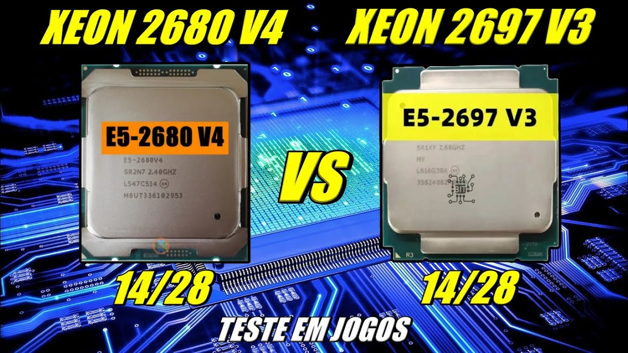 XEON 2680 V4 Vs XEON 2697 V3 EM 11 JOGOS - COMPARATIVO