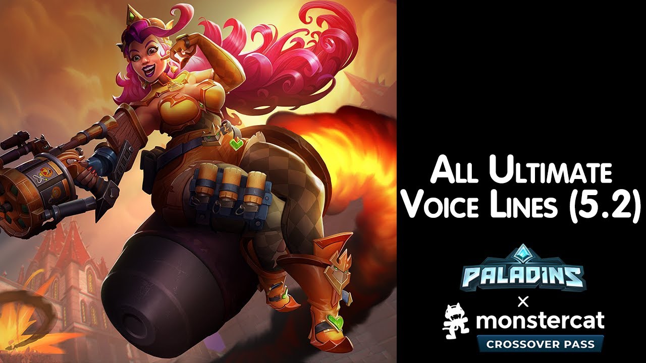 (OUTDATED) All Ultimate Voice Lines [Paladins] (5.2 MONSTERCAT)