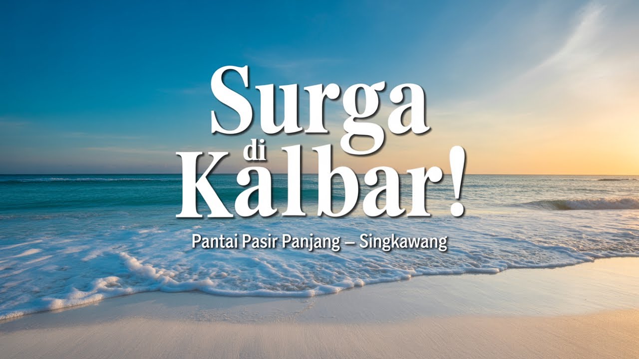 Pantai Pasir Panjang Singkawang Kalbar 2026 | Review Wisata & Keindahan Terbaru