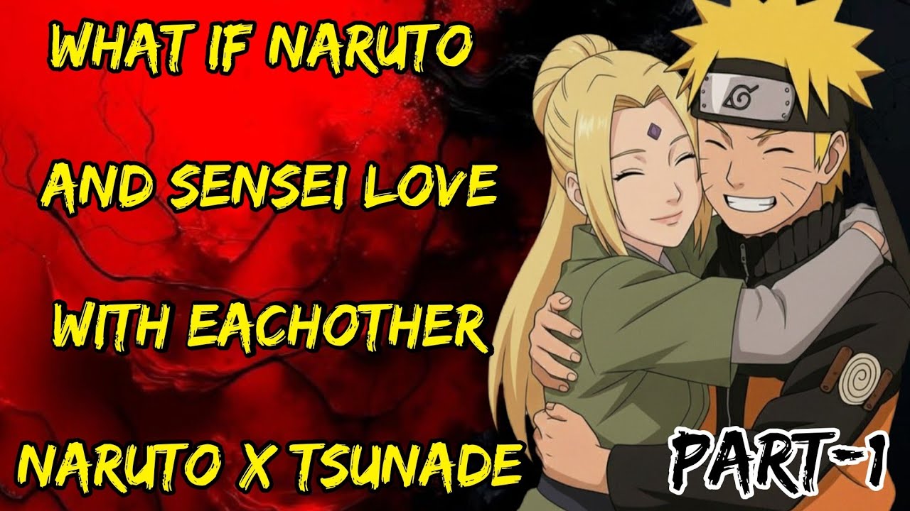 What If Naruto And Sensei Love with Eachother Naruto X Tsunade Part/1 @NarutoNexus2.0 