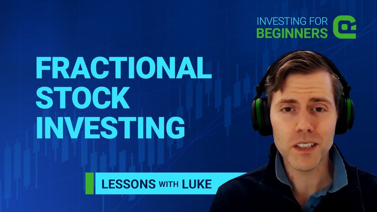 THE BENEFITS OF FRACTIONAL STOCK INVESTING | Lessons with Luke