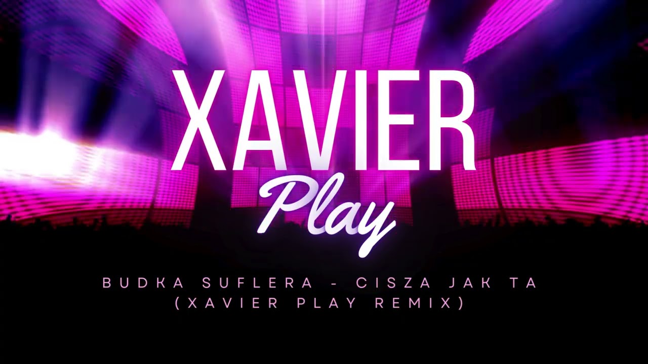 Budka Suflera -  Cisza jak ta (XAVIER PLAY REMIX)