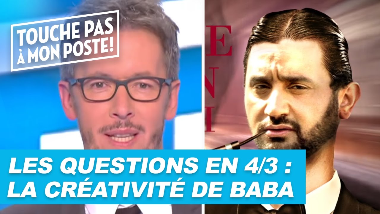 Les questions en 4/3 de Jean-Luc Lemoine : la créativité de Baba