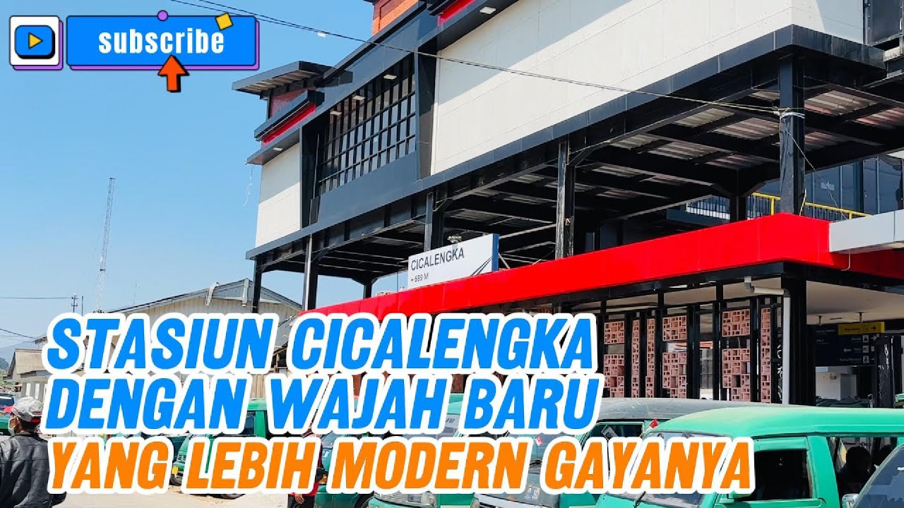 STASIUN CICALENGKA DENGAN WAJAH BARU YANG LEBIH MODERN GAYANYA