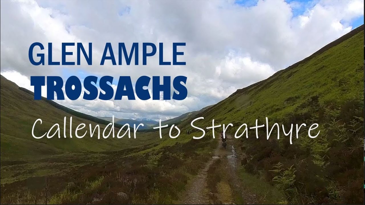 Glen Ample - Trossachs