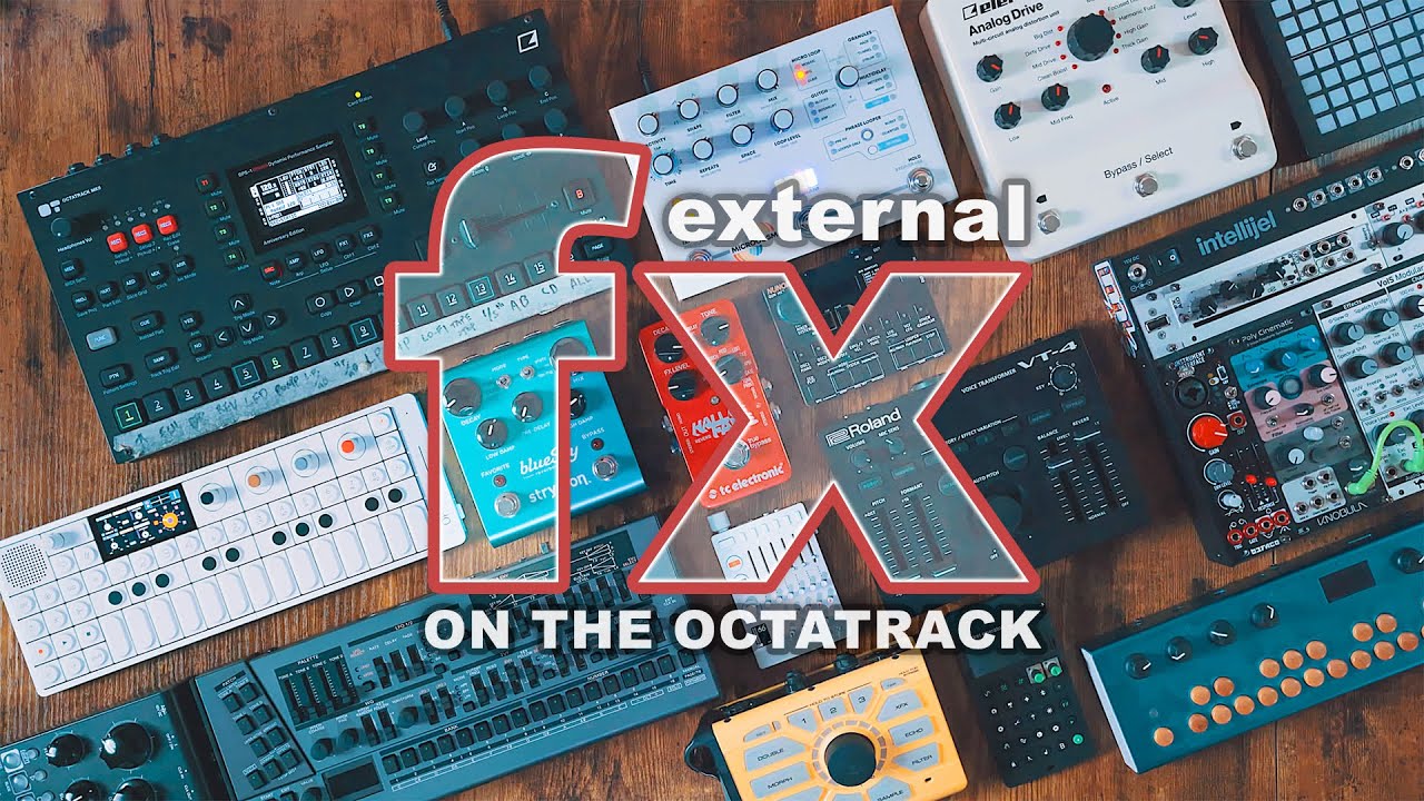 Mastering The Octatrack: 4 Methods for External Effects Setup